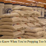 When Are You Prepping Too Much?