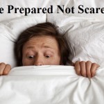 Be Prepared Not Scared