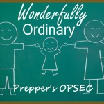 Wonderfully Ordinary Prepper’s OPSEC
