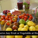 Preserve Any Fruit or Vegetable at Home