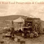 Old West Food Preservation & Cooking