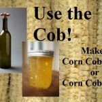 Use The Cob! (Corn Cob Wine and Jelly Recipes)