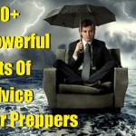 100+ Powerful Bits of Advice for Preppers