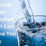 Survival Water Mistakes That Can Make You Sick
