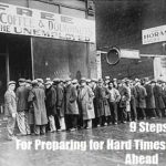 9 Steps For Preparing For Hard Times Ahead