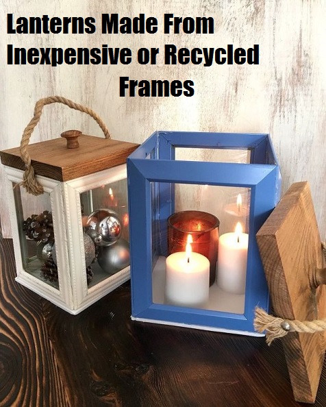 Lanterns Made From Inexpensive or Recycled Frames 