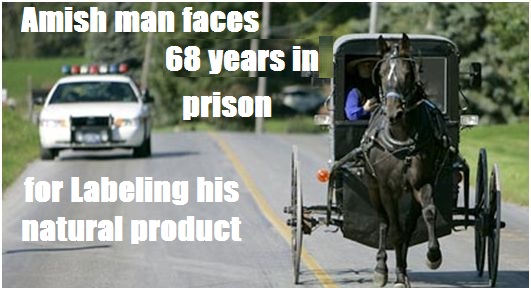  Amish man faces 68 years prison for labeling his natural product