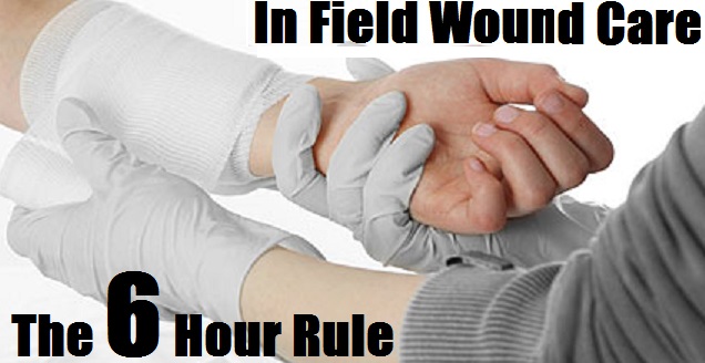  In Field Wound Care The 6 Hour Rule