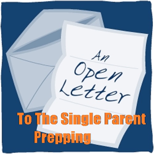  An Open Letter to the Single Parent Prepping