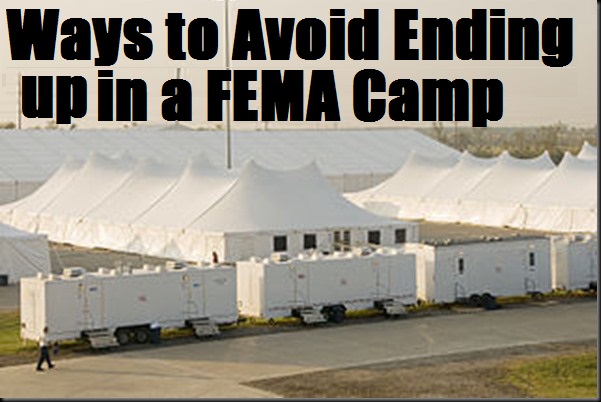 Ways to Avoid Ending up in a FEMA Camp 