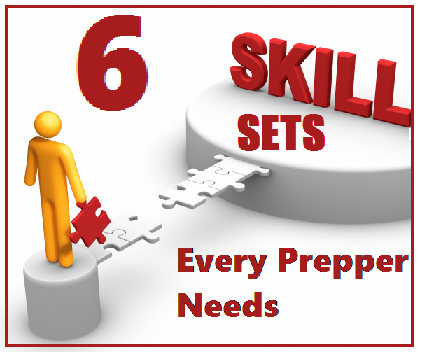  6 Skill Sets Every Prepper Needs