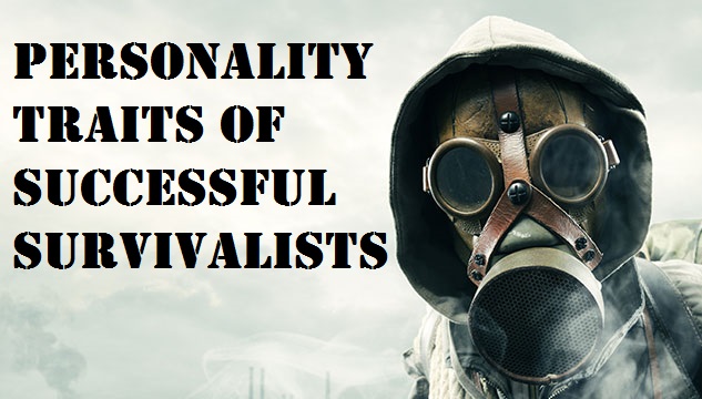 Personality Traits of Successful Survivalists