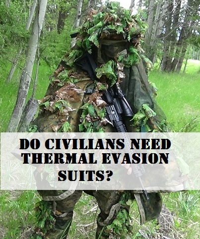  Do Civilians Need Thermal Evasion Suits?