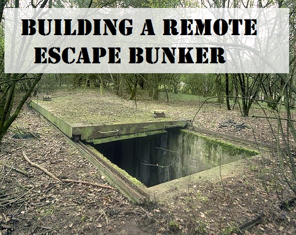  Building a Remote Escape Bunker
