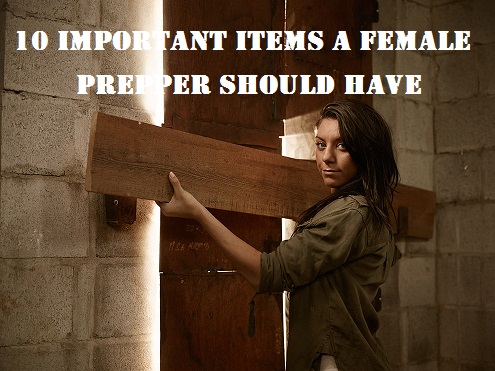 10 Important Items A Female Prepper Should Have