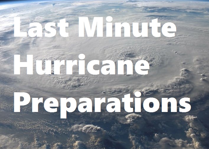  Last Minute Hurricane Preparations