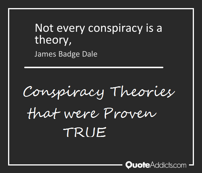  Conspiracy Theories That Were Proven True 