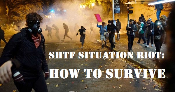  SHTF Situation Riot: How to Survive 