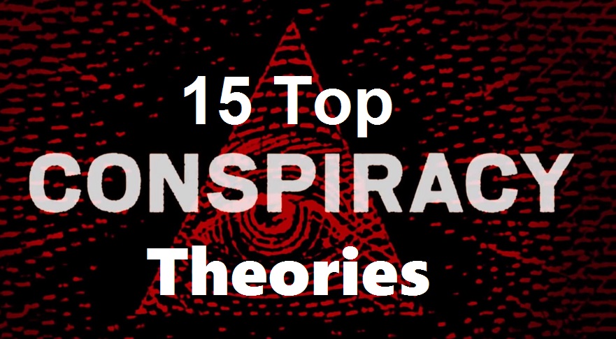  15 Top Conspiracy Theories 